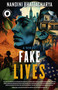 Fake Lives (A Novel) by Nandini Bhattacharya, 9781806951741