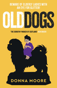 Old Dogs by Donna Moore, 9781835016343