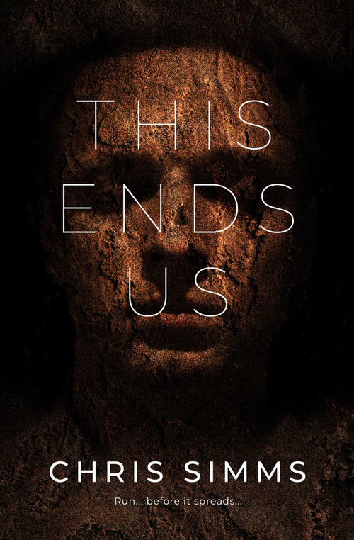 This Ends Us (A pulse-pounding science fiction suspense thriller for fans of Cold Storage) by Chris Simms, 9781835017050