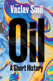 Oil (A Short History) by Vaclav Smil, 9781836434061