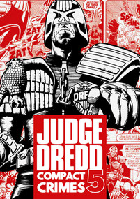 Judge Dredd: Compact Crimes 5 by John Wagner, Pat Mills, Alan Grant, Brian Bolland, Mick McMahon, Ron Smith, 9781837869534
