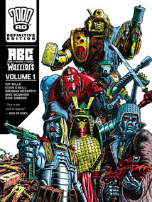 A.B.C. Warriors - The Definitive Edition, volume 1 by Pat Mills, Kevin O'Neill, Brendan McCarthy, Mike McMahon, Brett Ewins, Dave Gibbons, Carlos Ezquerra, 9781837869886