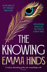 Knowing (A Gothic Supernatural Suspense Set in the Criminal Underworld of New York) by Emma Hinds, 9781915798145