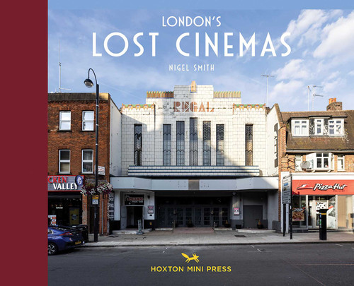 London's Lost Cinemas by Nigel Smith, 9781917719643