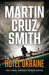 Hotel Ukraine (The Final Arkady Renko Novel) by Martin Cruz Smith, 9781982188399