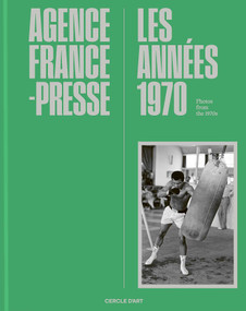 Photos from the 1970s (Agence France-Presse) (Bilingual Edition) by Christophe Calais, 9782702212233