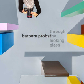 Barbara Probst Through The Looking Glass by Barbara Probst, 9783960701552