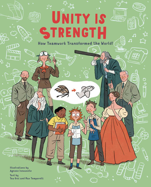 Unity is Strength (How Teamwork Transformed the World!) by Max  Temporelli, Tea Orsi, Agnese Innocente, 9788854422575