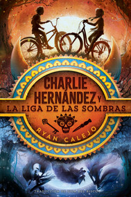 Charlie Hernández y la liga de las sombras (Charlie Hernández & the League of Shadows) (Spanish Edition) by Ryan Calejo, Eida Del Risco, 9798347125944