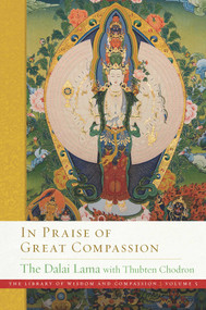 In Praise of Great Compassion by Dalai Lama, Thubten Chodron, 9798890701039