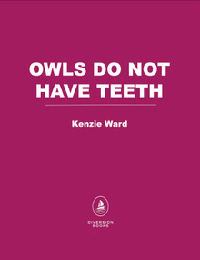 Owls Do Not Have Teeth by Kenzie Cawthorne, 9798895153444
