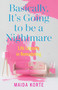 Basically, It's Going to be a Nightmare (Life Lessons in Remodeling) by Maida  Korte, 9798896364931