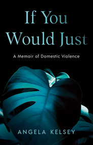 If You Would Just by Angela Kelsey, 9798896365402