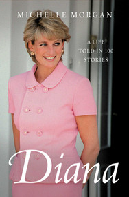 Diana (A Life Told in 100 Stories) by Michelle Morgan, 9798897103836
