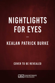 Nightlights for Eyes by Kealan Patrick Burke, 9798897320684
