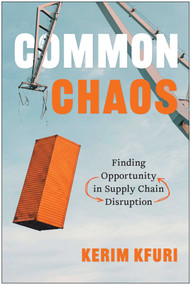 Common Chaos (Finding Opportunity in Supply Chain Disruption) by Kerim Kfuri, 9798902681564