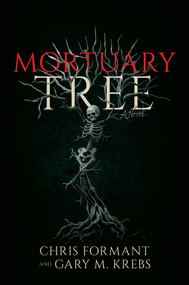Mortuary Tree by Chris Formant, Gary M. Krebs, 9798904670726