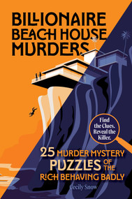 Billionaire Beach House Murders (25 Murder Mystery Puzzles of the Rich Behaving Badly) by Jenny Jones, 9798951973030