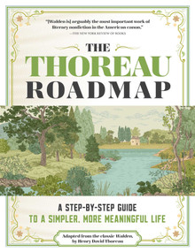 The Thoreau Roadmap (A Step-by-Step Guide to a Simpler, More Meaningful Life) by Henry David Thoreau, 9798951973092