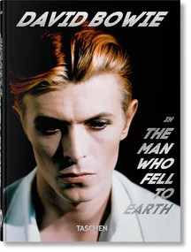 David Bowie. The Man Who Fell to Earth. 40th Ed. (Bi-Lingual Edition) by Paul Duncan, 9783836593168