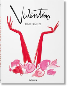 Valentino. A Grand Italian Epic by Matt Tyrnauer, Suzy Menkes, Armando Chitolina, 9783754400692