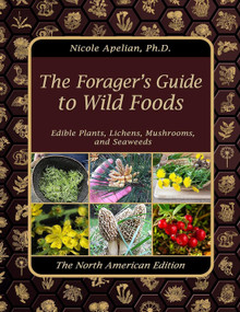 The Forager's Guide to Wild Foods by Nicole Apelian, 9781735481517
