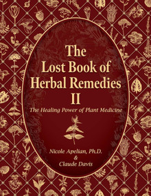 The Lost Book of Herbal Remedies II by Claude Davis, Nicole Apelian, 9798988024071