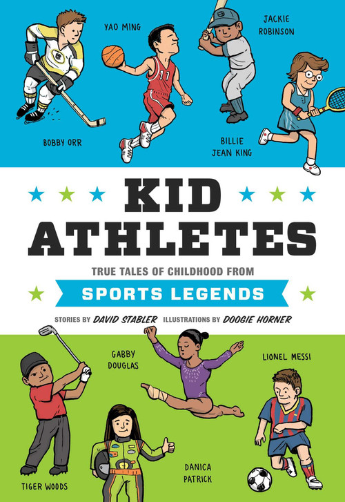 Kid Athletes (True Tales of Childhood from Sports Legends) by David Stabler, Doogie Horner, 9781594748028