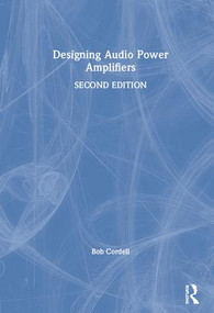 Designing Audio Power Amplifiers by Bob Cordell, 9781138555457