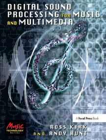 Digital Sound Processing for Music and Multimedia by Ross Kirk, Andy Hunt, 9781138412613