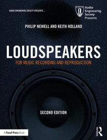 Loudspeakers (For Music Recording and Reproduction) by Philip Newell, Keith Holland, 9781138554825