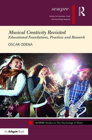Musical Creativity Revisited (Educational Foundations, Practices and Research) by Oscar Odena, 9781472489753