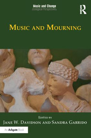 Music and Mourning by Jane W. Davidson, Sandra Garrido, 9781472458797