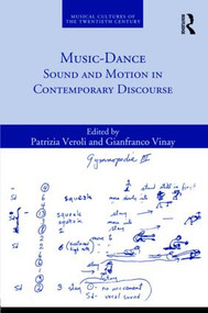 Music-Dance (Sound and Motion in Contemporary Discourse) by Patrizia Veroli, Gianfranco Vinay, 9781138280519
