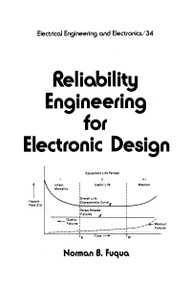 Reliability Engineering for Electronic Design by Norman Fuqua, 9780824775711