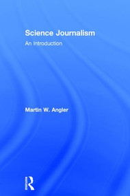 Science Journalism (An Introduction) by Martin Angler, 9781138945494