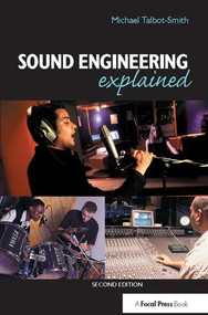 Sound Engineering Explained by Michael Talbot-Smith, 9781138406544