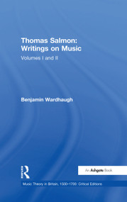 Thomas Salmon: Writings on Music (Two volume set) by Benjamin Wardhaugh, 9781409465034