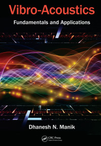 Vibro-Acoustics (Fundamentals and Applications) by Dhanesh N. Manik, 9781466580930