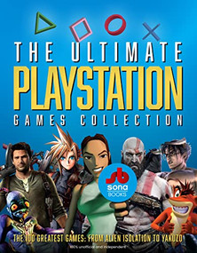 The Ultimate Playstation Games Collection (The 100 Greatest Games from Alien Isolation to Yakuzo) by Dan Peel, 9781912918751