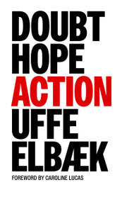 Doubt, Hope, Action (Invitation to a Gentle Revolution) by Uffe Elbaek, 9781917159296