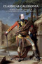 Classical Caledonia (Roman History and Myth in Eighteenth-Century Scotland) by Alan Montgomery, 9781474445641