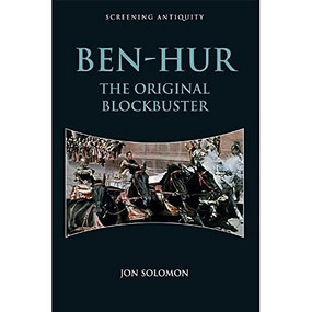 Ben-Hur (The Original Blockbuster) by Jon Solomon, 9781474407946