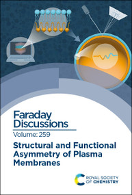 Structural and Functional Asymmetry of Plasma Membranes (Faraday Discussion 259) by Royal Society of Chemistry, 9781837070374