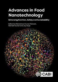 Advances in Food Nanotechnology (Enhancing Nutrition, Safety and Sustainability) by Ratneshwar Kumar Ratnesh, Ramesh Kumar, Jay Singh, 9781836994152