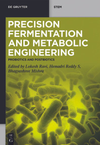 Precision Fermentation and Metabolic Engineering (Probiotics and Postbiotics) by Lokesh Ravi, Hemadri Reddy S, Bhagyashree Mishra, 9783112260616