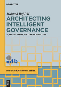 Architecting Intelligent Governance (AI, Digital Twins, and Decision Systems) by Mukund Raj P K, 9783112286890