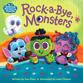 Rock-a-Bye, Monsters by Sue Fliess, Luke Flowers, 9798217228317