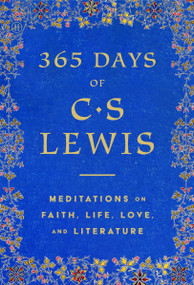 365 Days of C. S. Lewis (Meditations on Faith, Life, Love, and Literature) by C. S. Lewis, 9780063599864