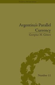 Argentina's Parallel Currency (The Economy of the Poor) by Georgina M Gomez, 9781851966189